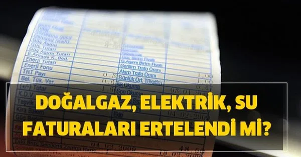 Kira Ve Faturalar Devlet Tarafindan Odenecek Mi Dogalgaz Elektrik Su Odemeleri Ertelendi Mi Takvim