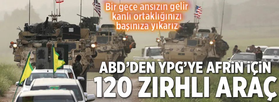 ABD’den PKK/PYD’ye 120 adet zırhlı araç