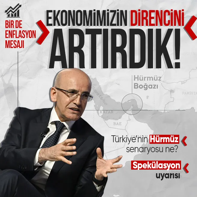 Hazine ve Maliye Bakanı Mehmet Şimşekten Hürmüz ve enflasyon mesajı! Spekülasyon uyarısı: Ekonomimizin şoklara direncini artırdık