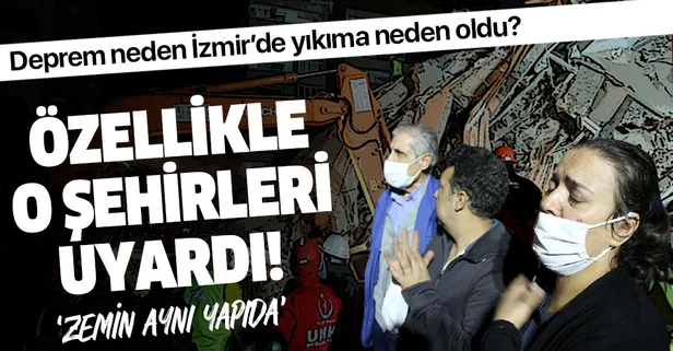SON DAKİKA: Deprem neden İzmir'de yıkıma neden oldu? Uzman isim açıkladı