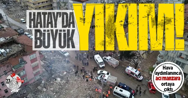 Hatay'da 6.4'lük depremin feci bilançosu günün ilk ışıklarıyla havadan görüntülendi