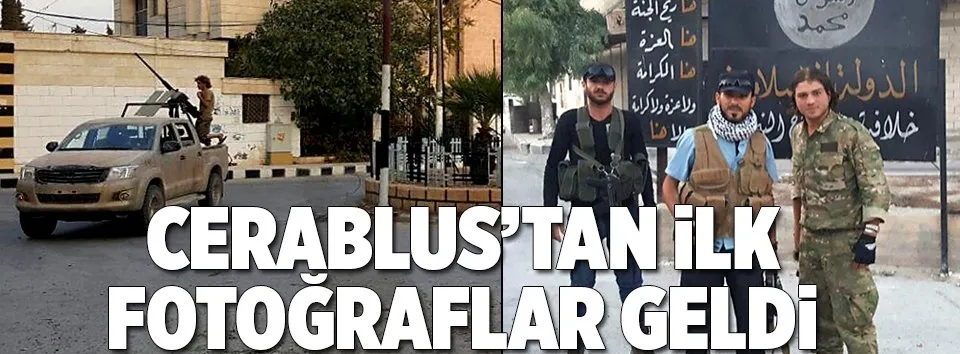Cerablus’tan ilk fotoğraflar geldi