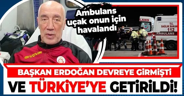 Nedim Özbey, Başkan Erdoğan’ın talimatıyla ambulans uçakla Türkiye’ye getirildi