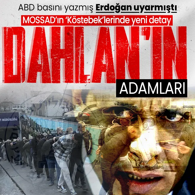 Son dakika: MİT ve Emniyetin ortak operasyonuyla yakalanan MOSSAD ajanları hakkında Dahlan detayı!