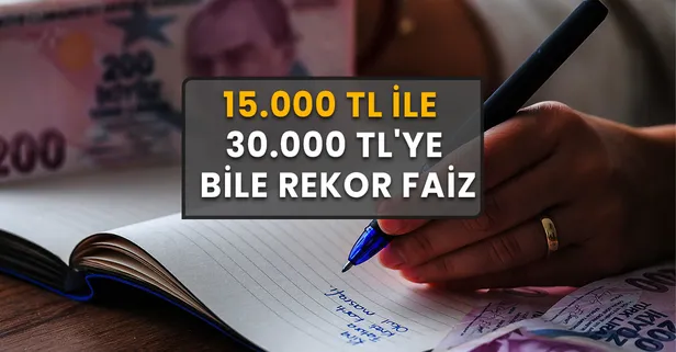 Bankalar arasındaki yarış iyice ayyuka çıktı! 15000 TL ile 30000 TL'ye bile rekor 32 günlük mevduat faizi arşa çıktı