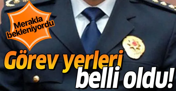 Emniyet Genel Müdür Yardımcılarının görev yerleri belli oldu!-1