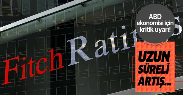 Fitch'ten ABD'ye kritik uyarı: "Kırılgan hale gelebilir"