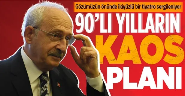 CHP Genel Başkanı Kemal Kılıçdaroğlu’nun siyasi suikastlar iddiası 90’lı yılların kaos planı!