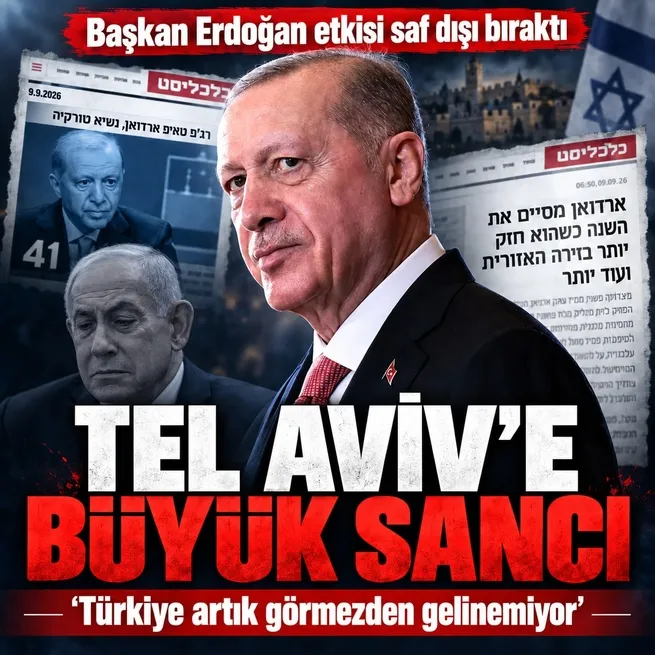 İsrail basınından Başkan Erdoğan itirafı: Türkiye Orta Doğu’da görmezden gelinemeyecek dev aktöre dönüştü