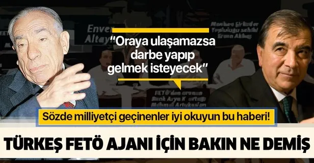 Son dakika: Alparslan Türkeş’in FETÖ ajanı Enver Altaylı hakkındaki ifadeleri ortaya çıktı!