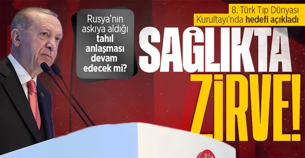 Başkan Erdoğan'dan 8. Türk Tıp Dünyası Kurultayı'nda önemli açıklamalar