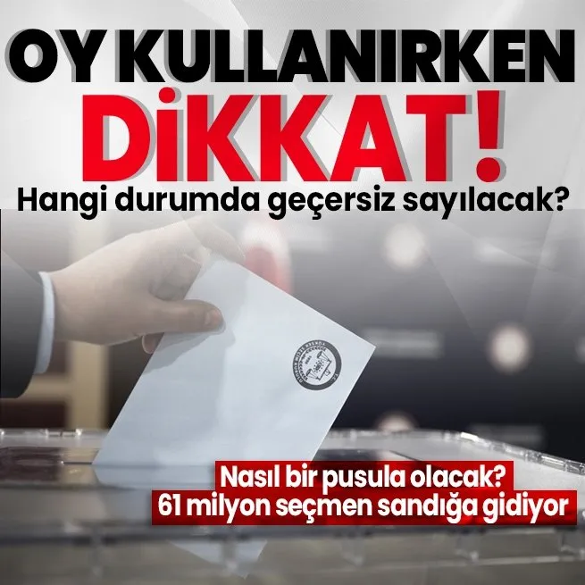 Oy kullanırken dikkat: Türkiyede 61 milyon seçmen sandığa gidiyor! Nasıl bir pusula olacak? Geçersiz sayılmaması için nelere dikkat edilmeli?