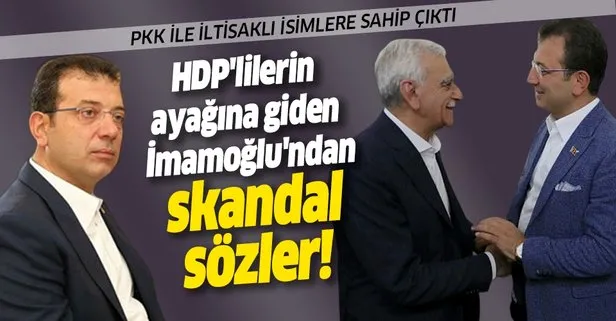 CHP'li Ekrem İmamoğlu HDP'lilere sahip çıktı: Kim terörist!
