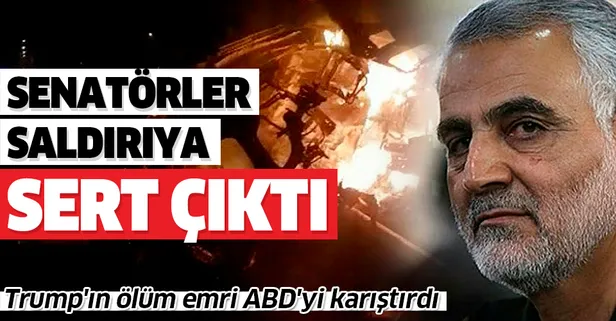 Trump'ın Süleymani için ölüm emri vermesi ülkeyi karıştırdı! ABD'li senatörler saldırıya sert çıktı