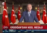 Başkan Erdoğan’dan Noel mesajı