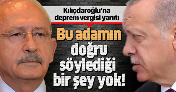 Son dakika: Başkan Erdoğan'dan Kılıçdaroğlu'na deprem vergisi yanıtı: Bu adamın doğru söylediği bir şey yok!