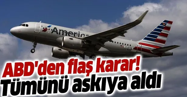 ABD'den flaş karar! Tümünü askıya aldı