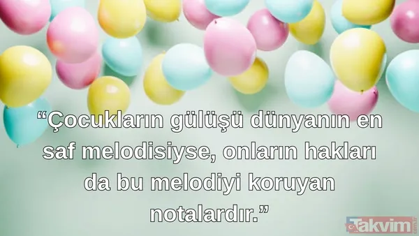 "Çocukların Gülüşü Dünyanın En Saf Melodisiyse, Onların Hakları Da Bu Melodiyi Koruyan Notalardır."