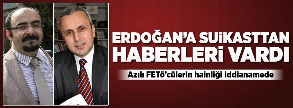 Erdoğan’a suikasttan haberleri vardı!