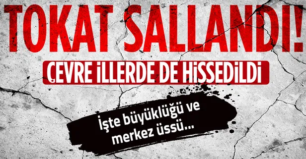Son dakika Tokat deprem! Erbaa 3.7 ile sallandı, çevre iller de hissetti | AFAD, Kandilli son depremler listesi