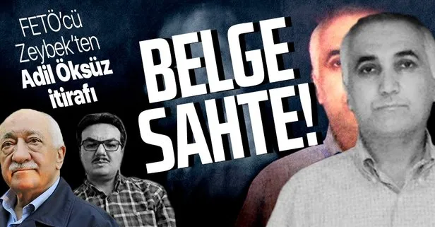 15 Temmuz ihanet planı 8 ay önce yapıldı! FETÖ’cü Salim Zeybek’ten flaş Adil Öksüz itirafı: O belge sahte