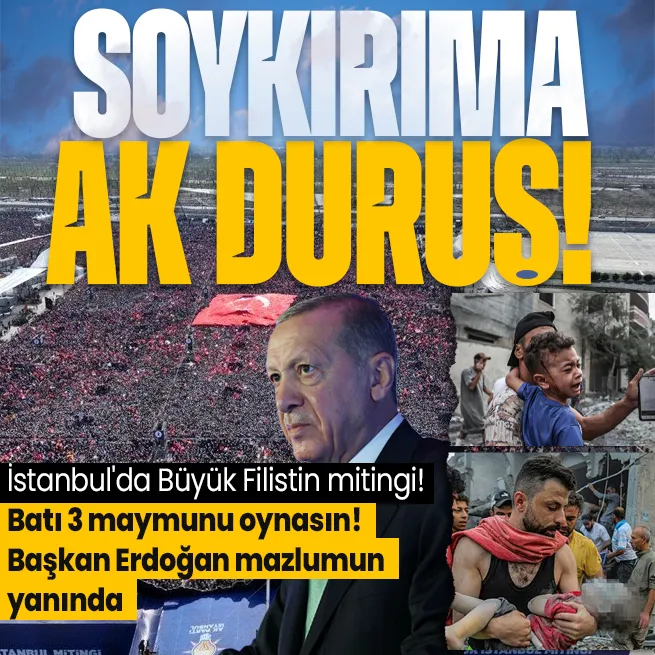 İsrailin Gazzedeki soykırımına karşı İstanbulda Büyük Filistin mitingi! Başkan Erdoğanda katılacak