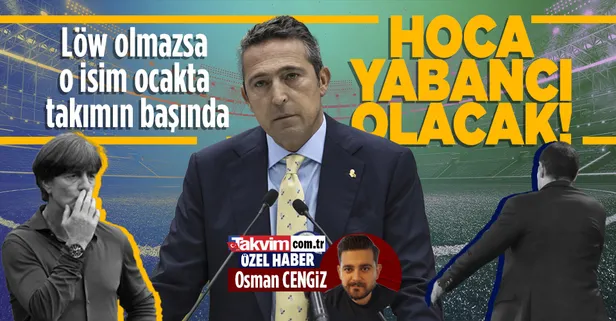 Ali Koç kararlı! Yabancı hoca olacak