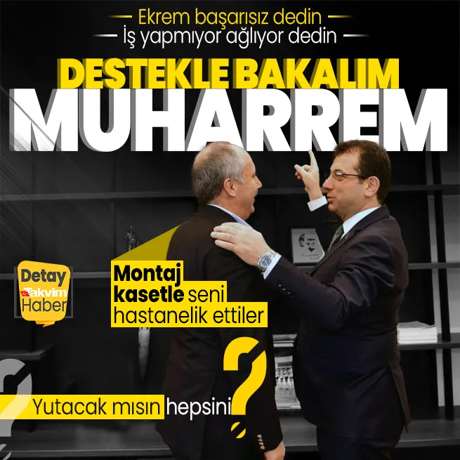 Muharrem İnce o kadar lafı yutuyor! Başarısız, iş yapmıyor ağlıyor dediği Ekrem İmamoğluna destek verecek