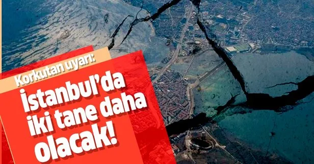 İstanbul depremi sonrası korkutan uyarı: İstanbul’da iki tane daha olacak!