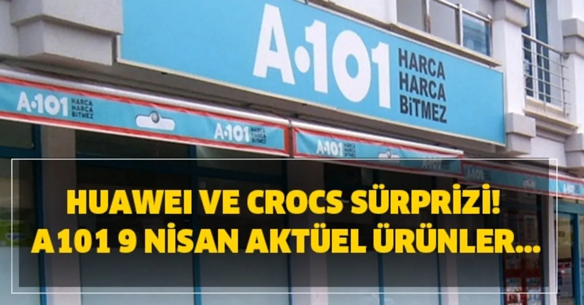 a101 de huawei ve crocs dikkat cekiyor