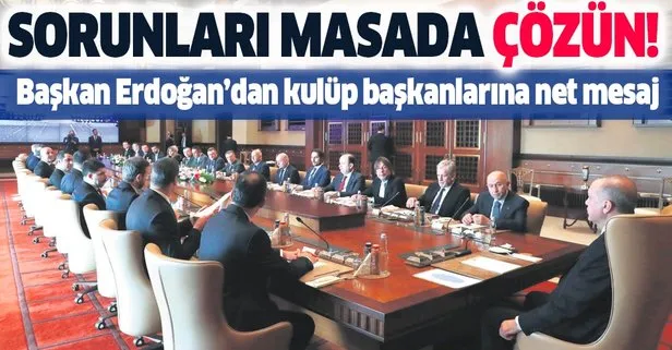 Başkan Erdoğan’dan kulüp başkanlarına net mesaj: Sorunları masada çözün, size yakışan budur