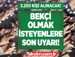 Bunu yapmayanlar işe alınmayacak! 3.250 kişi istihdam edilecek! Bekçi olmak isteyenlere kritik uyarı! Polis Akademisi Başkanlığı duyurdu! O tarihte...