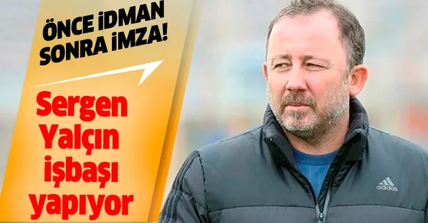 Sergen Yalçın işbaşı yapıyor! Önce idmana çıkacak sonra imza atacak...