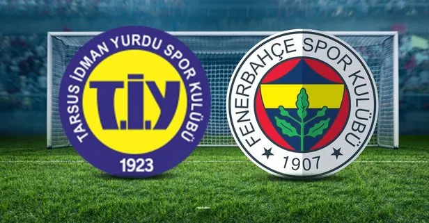 Tarsus İdman Yurdu Fenerbahçe maçı ne zaman, saat kaçta? 2019 Ziraat Türkiye Kupası maçı hangi kanalda?