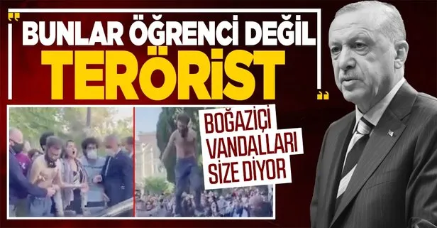 Başkan Erdoğan’dan Boğaziçi’nde rektörün aracının üstüne çıkıp slogan atan vandallara sert tepki: Bunlar öğrenci değil