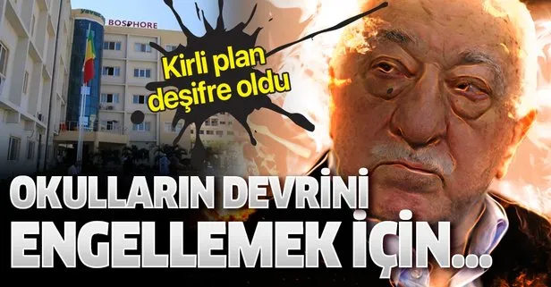 FETÖ’nün kirli planı deşifre oldu! Okulların devrini önlemek için...