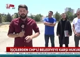 İşçilerden CHP'li belediyeye karşı hukuk zaferi |Video