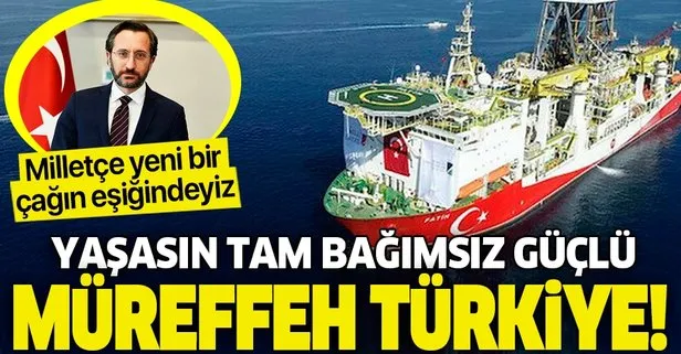 Yaşasın tam bağımsız, güçlü ve müreffeh Türkiye!