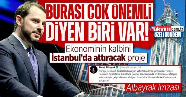 Arka planda ’Burası Çok Önemli’ diyen biri var! Ekonominin kalbini İstanbul’da attıracak İFM’de Berat Albayrak imzası