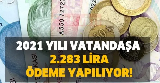 2021 yılı vatandaşa 2.283 lira aylık ödeme yapılıyor! 65 yaş aylığı maaşı ne kadardır?