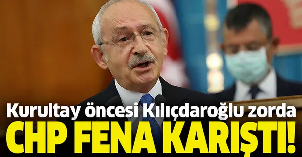 CHP'de kurultay öncesi Kemal Kılıçdaroğlu zorda! Parti fena karıştı