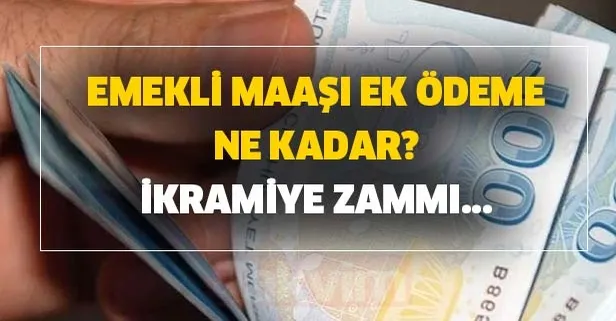 2020 yılı SSK SGK ve Bağ-Kur'lu emekli maaşı ek ödeme ne kadar olacak?