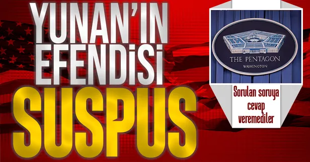 Yunanistan'ın hadsiz girişimine ABD Savunma Bakanlığı (Pentagon) sessiz kaldı