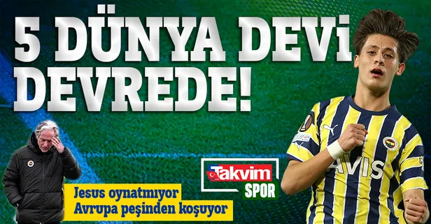 5 Avrupa kulübü, Arda Güler için resmen atağa kalktı! Taraftar isyan bayrağını açtı