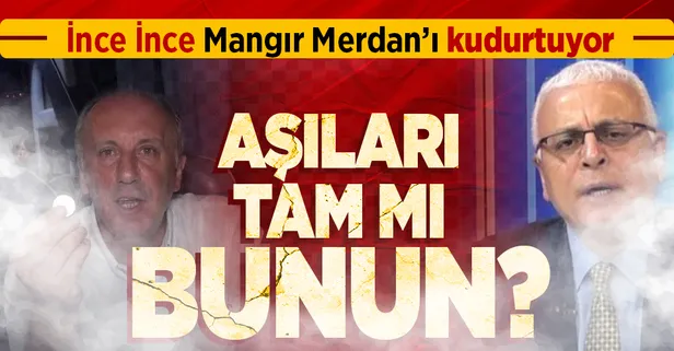 SON DAKİKA: Muharrem İnce ile Merdan Yanardağ arasında 'Mangır Merdan' tartışması büyüyor: Aşıları tam mı bunun? Kontrol ettirin