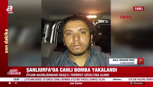 Eylem hazırlığındaki DEAŞ’lı canlı bomba Şanlıurfa'da yakalandı!