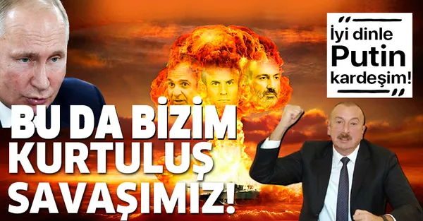 Azerbaycan Cumhurbaşkanı Aliyev: Bu da bizim Kurtuluş Savaşımız-1