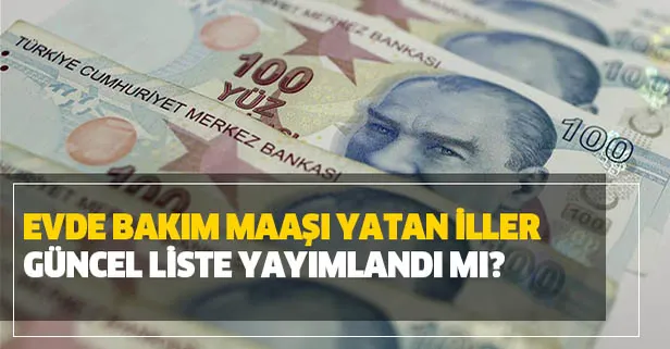 Evde bakım maaşı yatan iller hangileri? 4 Aralık evde bakım parası yatan iller güncel liste yayımlandı mı?-1