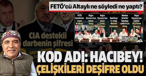 SON DAKİKA: Kod adı: Hacıbey! İşte FETÖ'cü Enver Altaylı'nın çelişkileri! Ne söyledi, ne yaptı?