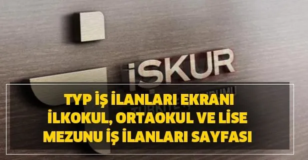 Ilkokul Ortaokul Ve Lise Mezunu Is Ilanlari Sayfasi Iskur Da Guncellendi Takvim